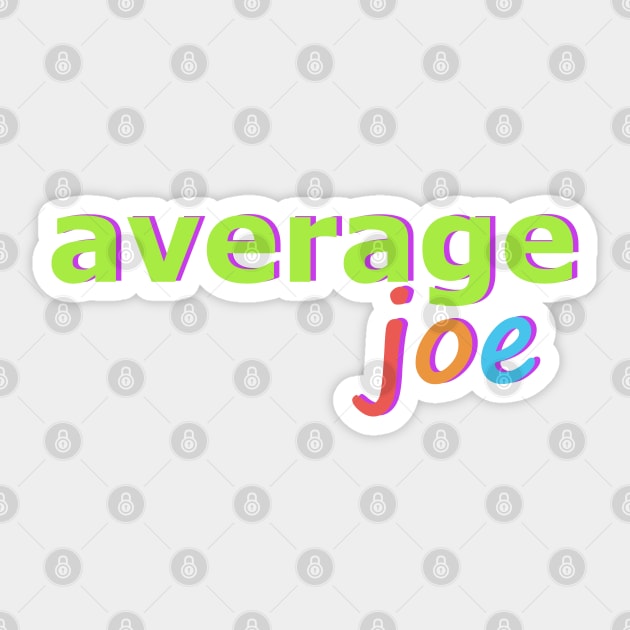 Average Joe No 2 Sticker by Fun Funky Designs